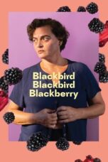 Nonton Blackbird Blackbird Blackberry (2023) Sub Indo HD - Rebahin-LK21