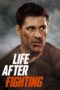 Nonton Life After Fighting (2024) Sub Indo HD - Rebahin-LK21