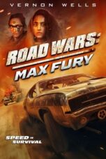 Nonton Road Wars: Max Fury (2024) Sub Indo HD - Rebahin-LK21