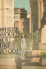 Nonton Where Would You Like to Go? (2023) Sub Indo HD - Rebahin-LK21