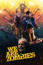 Nonton We Are Zombies (2024) Sub Indo HD - Rebahin-LK21