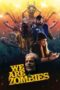 Nonton We Are Zombies (2024) Sub Indo HD - Rebahin-LK21