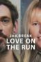Nonton Jailbreak: Love on the Run (2024) Sub Indo HD - Rebahin-LK21
