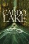 Nonton Caddo Lake (2024) Sub Indo HD - Rebahin-LK21