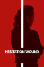 Nonton Hesitation Wound (2024) Sub Indo HD - Rebahin-LK21