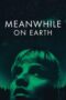 Nonton Meanwhile on Earth (2024) Sub Indo HD - Rebahin-LK21