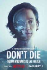 Nonton Don’t Die: The Man Who Wants to Live Forever (2025) Sub Indo HD - Rebahin-LK21