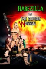Nonton Babezilla vs The Zombie Whorde (2022) Sub Indo HD - Rebahin-LK21