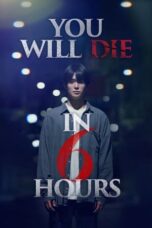 Nonton You Will Die in 6 Hours (2024) Sub Indo HD - Rebahin-LK21