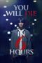 Nonton You Will Die in 6 Hours (2024) Sub Indo HD - Rebahin-LK21 Nonton You Will Die in 6 Hours (2024) Sub Indo HD - Rebahin-LK21