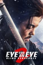 Nonton Eye for an Eye 2 (Mu zhong wu ren 2) (2024) Sub Indo HD - Rebahin-LK21