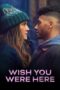 Nonton Wish You Were Here (2025) Sub Indo HD - Rebahin-LK21