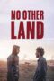 Nonton No Other Land (2024) Sub Indo HD - Rebahin-LK21