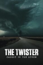 Nonton The Twister: Caught in the Storm (2025) Sub Indo HD - Rebahin-LK21