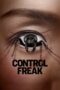 Nonton Control Freak (2025) Sub Indo HD - Rebahin-LK21