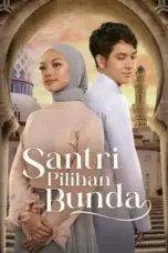 Nonton Film Santri Pilihan Bunda Season 2 Sub Indo