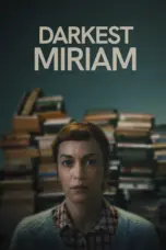 Nonton Darkest Miriam (2024) Sub Indo HD - Rebahin-LK21