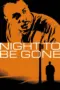 Nonton Night to be Gone (2023) Sub Indo HD - Rebahin-LK21