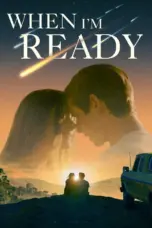 Nonton When I’m Ready (2025) Sub Indo HD - Rebahin-LK21