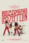 Nonton Becoming Led Zeppelin (2025) Sub Indo HD - Rebahin-LK21