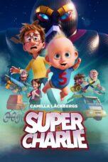 Nonton Super Charlie (2024) Sub Indo HD - Rebahin-LK21
