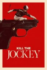 Nonton Kill the Jockey (2024) Sub Indo HD - Rebahin-LK21
