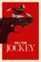 Nonton Kill the Jockey (2024) Sub Indo HD - Rebahin-LK21