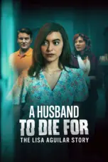 Nonton A Husband to Die For: The Lisa Aguilar Story (2025) Sub Indo HD - Rebahin-LK21