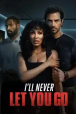 Nonton I’ll Never Let You Go (2025) Sub Indo HD - Rebahin-LK21