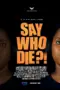 Nonton Say Who Die (2025) Sub Indo HD - Rebahin-LK21 Nonton Say Who Die (2025) Sub Indo HD - Rebahin-LK21