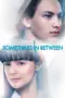 Nonton Something In Between (2018) Sub Indo HD - Rebahin-LK21