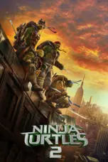 Nonton Teenage Mutant Ninja Turtles: Out of the Shadows (2016) Sub Indo HD - Rebahin-LK21
