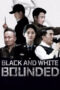 Nonton Film Black and White Bounded Sub Indo