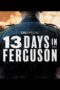 Nonton Film 13 Days in Ferguson Sub Indo Nonton Film 13 Days in Ferguson Sub Indo