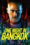 Nonton Film One Night in Bangkok Sub Indo Nonton Film One Night in Bangkok Sub Indo