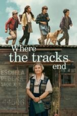 Nonton Film Where the Tracks End Sub Indo