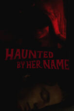 Nonton Film Haunted by Her Name Sub Indo