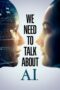 Nonton Film We Need to Talk About A.I. Sub Indo