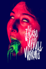 Nonton Film All Jacked Up and Full of Worms Sub Indo