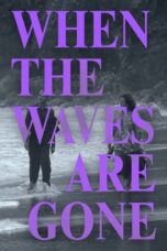 Nonton Film When the Waves Are Gone Sub Indo