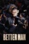 Nonton Film Better Man Sub Indo