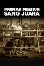Nonton Preman Pensiun: Sang Juara (2015) Sub Indo HD - Rebahin-LK21