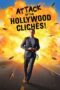 Nonton Film Attack of the Hollywood Clichés! Sub Indo Nonton Film Attack of the Hollywood Clichés! Sub Indo