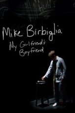 Nonton Film Mike Birbiglia: My Girlfriend’s Boyfriend Sub Indo