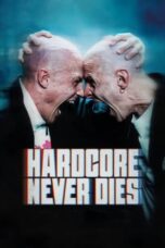 Nonton Film Hardcore Never Dies Sub Indo