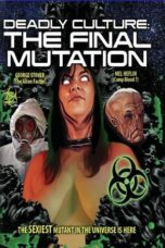 Nonton Film Deadly Culture: Final Mutation Sub Indo