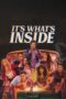 Nonton Film It’s What’s Inside Sub Indo