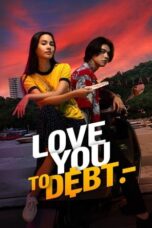 Nonton Film Love You to Debt Sub Indo