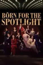Nonton Film Born for the Spotlight Sub Indo