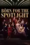 Nonton Film Born for the Spotlight Sub Indo